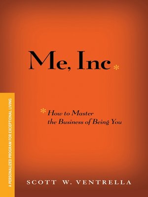cover image of Me, Inc. How to Master the Business of Being You